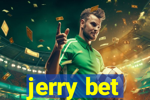 jerry bet